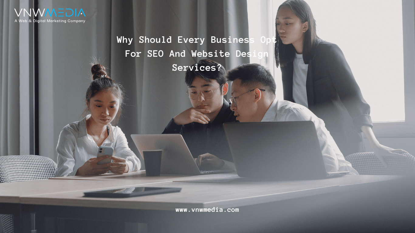 Why Should Every Business Opt For SEO And Website Design Services?